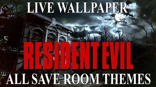 RESIDENT EVIL All Save Room Themes Live Wallpaper