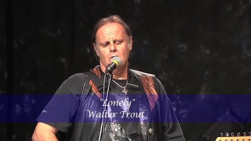 Walter Trout- Lonely