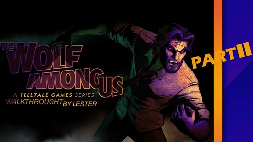 (Lester) Часть #2 Прохождение The Wolf Among Us