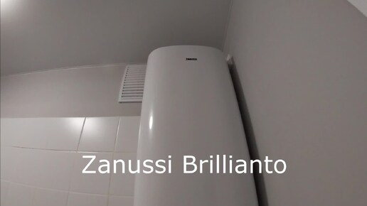 Как установить водонагреватель. Честный обзор водонагревателя Zanussi Brilianto.