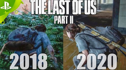 The Last of Us Part II ➤ 🔝 E3 2018 vs 2020 Comparison 🔥