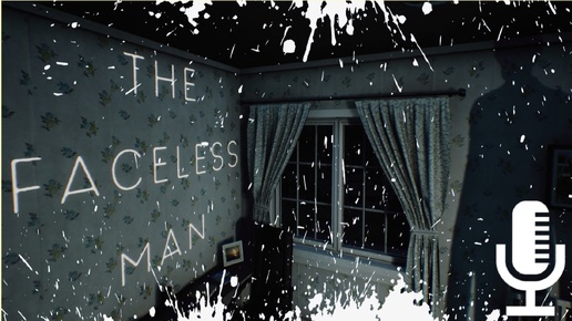 🔊The Faceless Man▶Прохождение