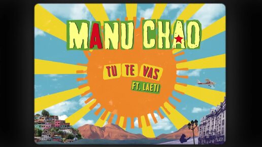 Manu Chao – Tu Te Vas Feat. Laeti (Official Lyric Video)