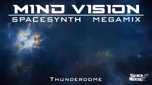 Mind Vision - Spacesynth Megamix (SpaceMouse) [2023]