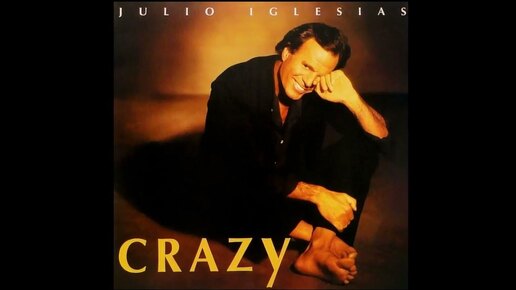 Julio Iglesias. Из альбома Crazy.