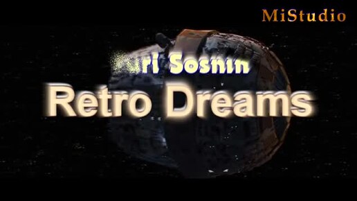 Retro Dreams - Yuri Sosnin ( IvanDragoRmx video by MiStudio )