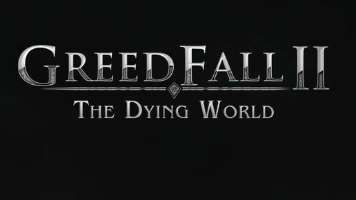 GreedFall II: The Dying World (Ранний доступ) - 1 серия - Попытка в Dragon Age: Origins?