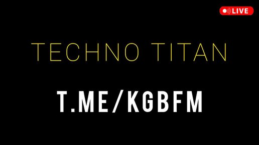 TECHNO TITAN - RADIO KGB FM - популярная музыка 2024 2025 техно новинки хиты миксы ремиксы диджеи