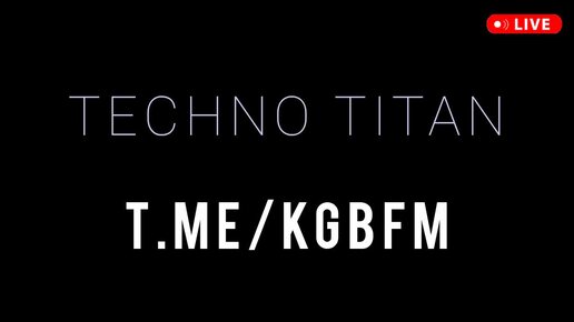 TECHNO TITAN - RADIO KGB FM - популярная музыка 2024 2025 техно диджей новинки хиты миксы ремиксы