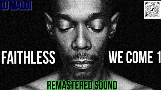 Download Video: Faithless - We Come 1 (Dj Maloi-ReMastered Sound) Video,Full HD1080p