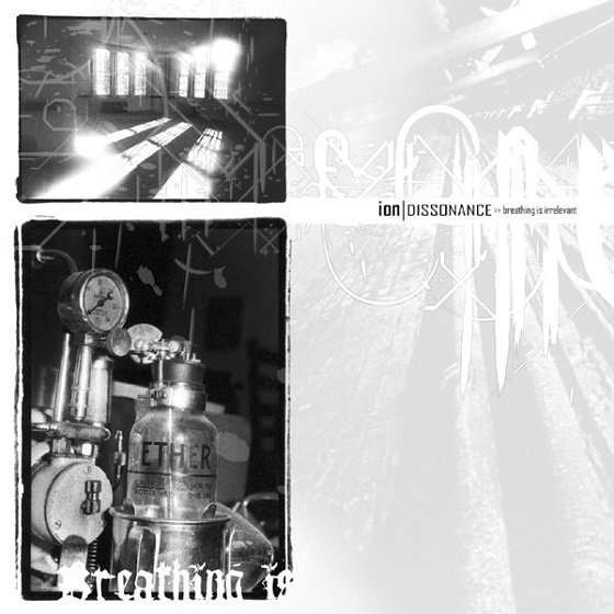 Ion Dissonance - Breathing Is Irrelevant (2003)