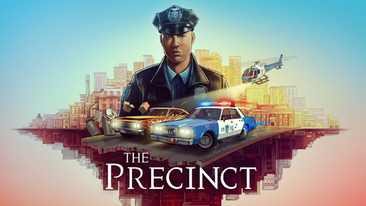 ДЕМОВЕРСИЯ НОВОЙ ИГРЫ ПРО ПОЛИЦЕЙСКОГО ► The Precinct