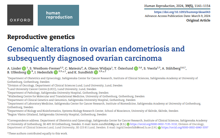 Linder A, Westbom-Fremer S, Mateoiu C, Olsson Widjaja A, Österlund T, Veerla S, Ståhlberg A, Ulfenborg B, Hedenfalk I, Sundfeldt K. Genomic alterations in ovarian endometriosis and subsequently diagnosed ovarian carcinoma. Hum Reprod. 2024 May 2;39(5):1141-1154. doi: 10.1093/humrep/deae043. 