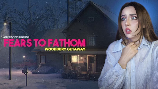 ЧЕМ ОБЕРНЕТСЯ ПОЕЗДКА ЗАГОРОД? ➤ Fears to Fathom - Woodbury Getaway #1