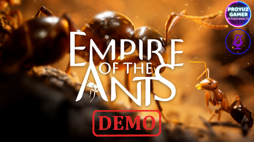 Empire of the Ants-НЕ ВСЁ ТАК ПРОСТО У МУРАВЬЁВ. Первый взгляд на демо-версию игры.