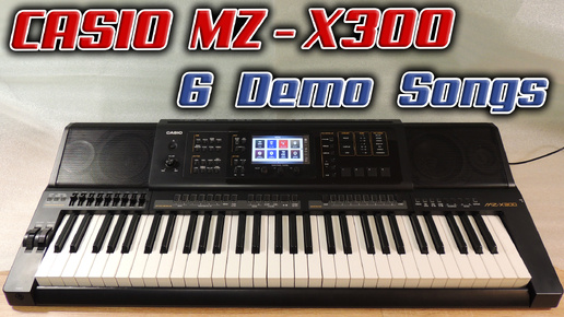 Синтезатор Casio MZ-X300 пополнил мою коллекцию инструментов. Послушаем шесть Demo Songs.