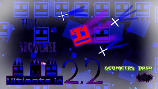 Ultimate in 2.2 | FULL SHOWCASE | Geometry dash Level X