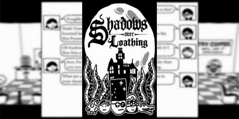    Игра Shadows Over Loathing
