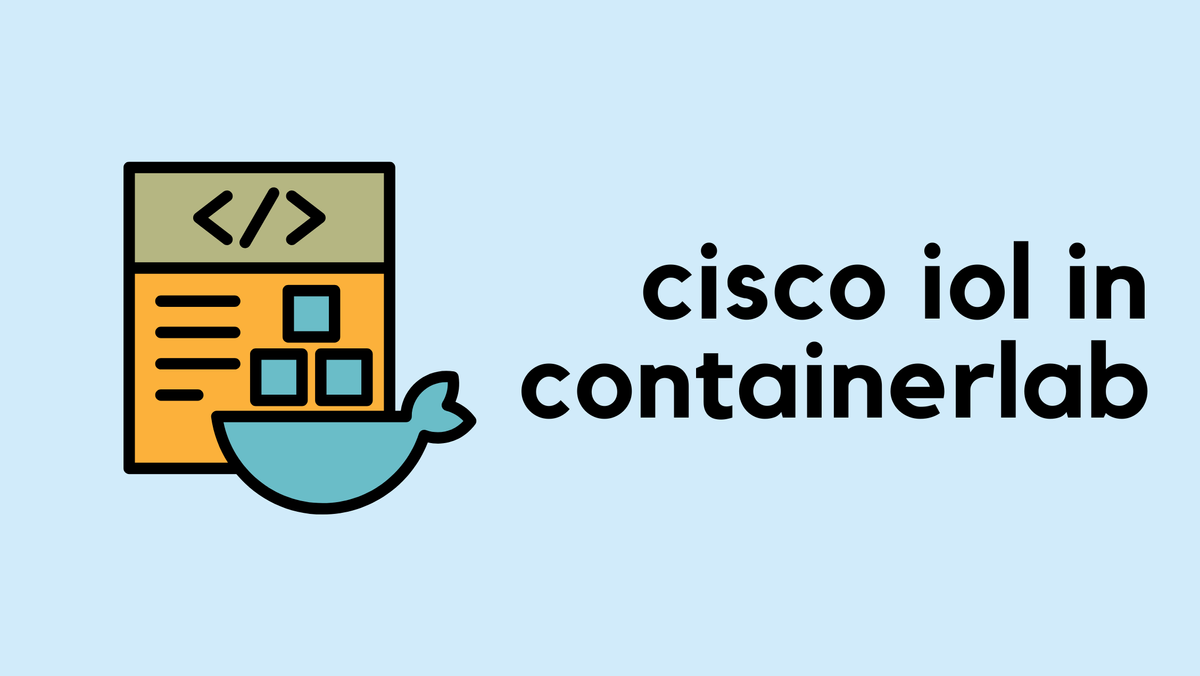 Запуск устройств Cisco IOL в ContainerlabContainerlab v0.58.0 поддерживает запуск образов Cisco IOL, чего я очень ждал. Узлы IOL являются реализацией Cisco IOS-XE