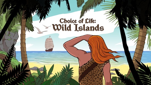 Choice of life wild islands прохождение