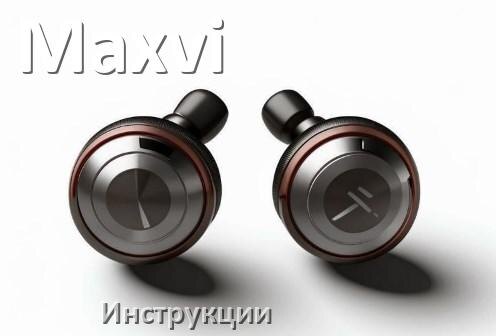 
Инструкции по эксплуатации наушников Maxvi и официальные руководства пользователя на русском PDF