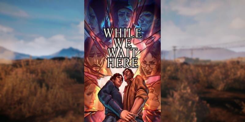    Игра While We Wait Here