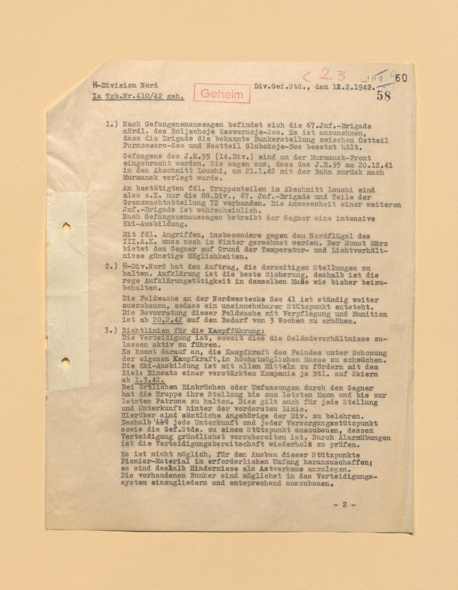 Задача дивизии СС "Норд" - удержание достигнутых рубежей. Постоянно вести разведку и укреплять позиции. Полевой караул у северо-западной оконечности озера 41 постепенно переоборудовать в опорный пункт, запас в нём продовольствия и боеприпасов должен быть на 3 недели. Основной принцип - ведение активной обороны, насколько это позволяют условия местности. Постоянно стремиться уменьшать боеспособность противника при максимальном сохранении своей. Проводить лыжную подготовку. В случае локального прорыва противника или охвата, держать позицию до последнего солдата и патрона.