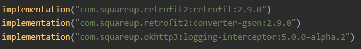 implementation("com.squareup.retrofit2:retrofit:2.9.0") implementation("com.squareup.retrofit2:converter-gson:2.9.0")
implementation("com.squareup.okhttp3:logging-interceptor:5.0.0-alpha.2")