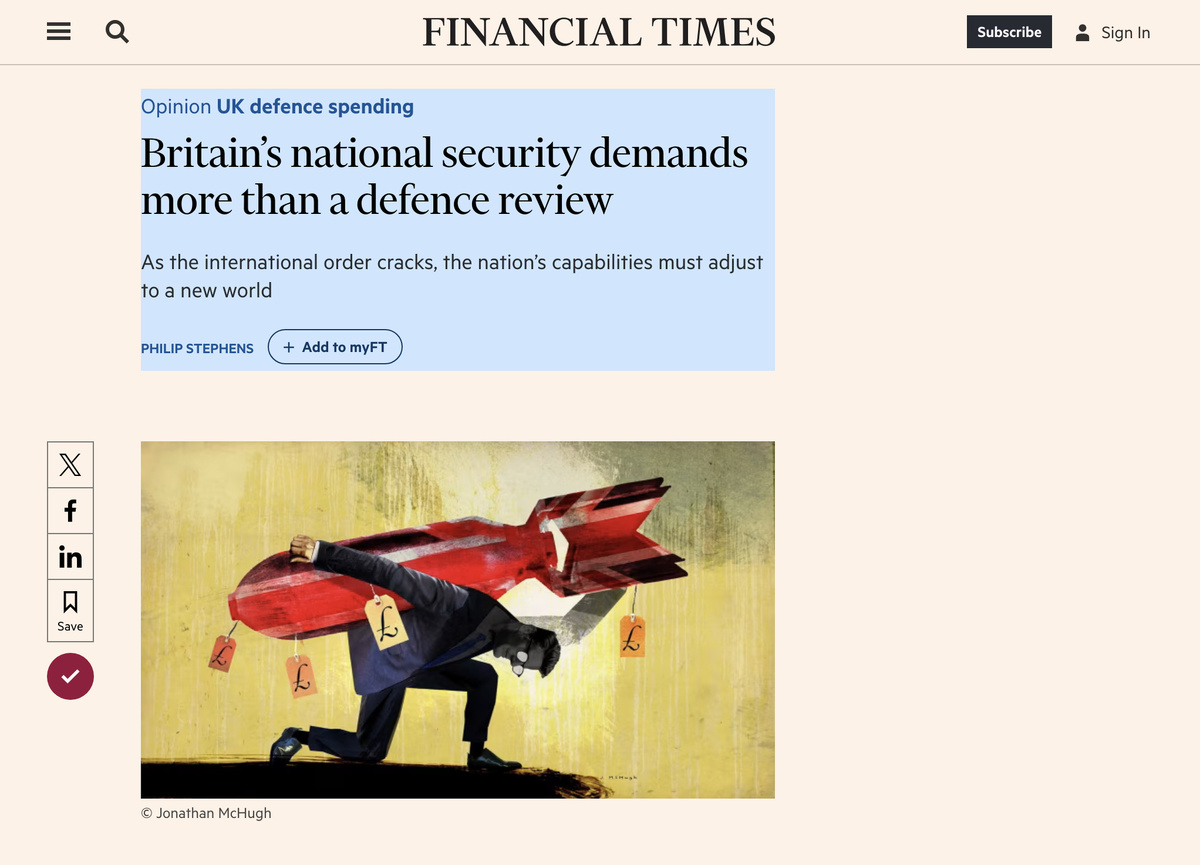     Заголовок FT: Национальная безопасность Великобритании требует чего-то большего, чем только лишь пересмотр оборонной политики. Поскольку международный порядок трещит по швам, потенциал страны необходимо адаптировать к новому миру / THE FINANCIAL TIMES LTD