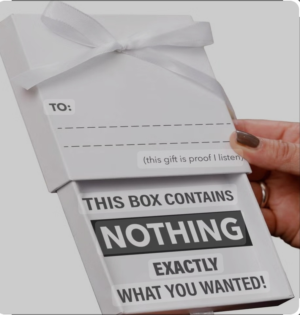 В этой коробке нет ни черта. Именно так как ты просил. Прекрасный подарок на рождество, главное что его всегда можно передарить