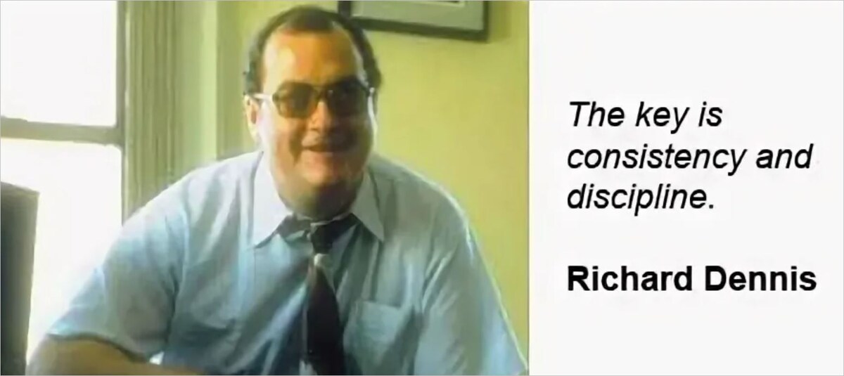 Ричард Деннис и его лозунг "Ключ в последовательности и дисциплине" Взято из открытых источников