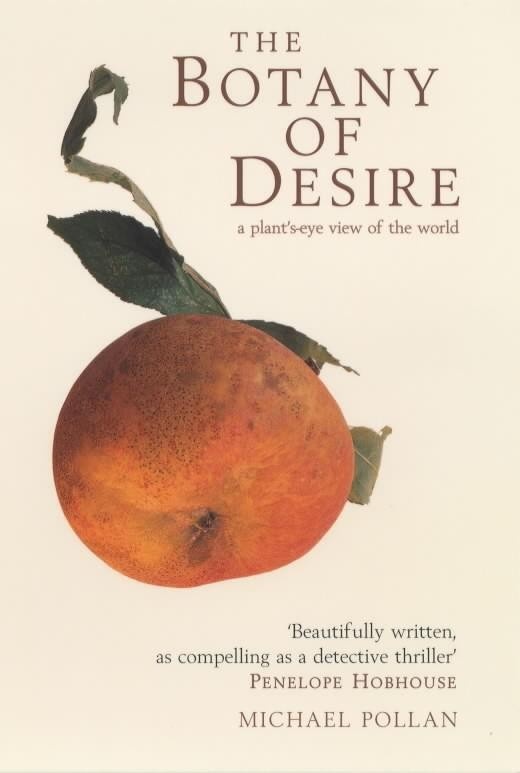 Michael Pollan, «The Botany of Desire», 2001