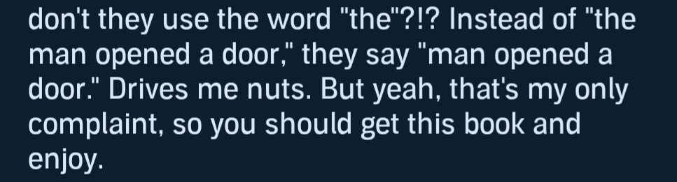Читатель жалуется на то, что автор не использует артикль вообще (например, "the")