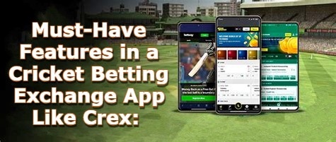 Features in a Cricket Betting Exchange App