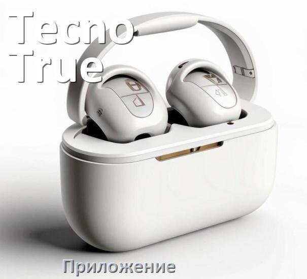 
Приложение для наушников Tecno True 1 для подключения, управления, настройки
