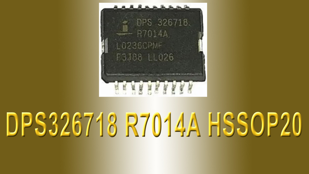 Замена драйвера управления форсунками DPS326718 R7014A HSSOP20.  