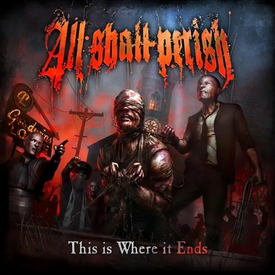 All Shal Perish - This Is Where It Ends (2011)
