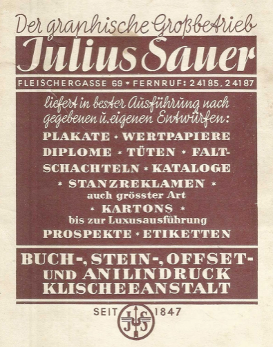 Рекламный лист типографии Зауэра: Иоганн Юлиус Александр Зауэр основал типографию в 1847 году на улице Вольвебергассе, 4, в 1901 году его сын возглавил компанию, а Макс Кроголл стал совладельцем – в 1933 году он был единственным владельцем.