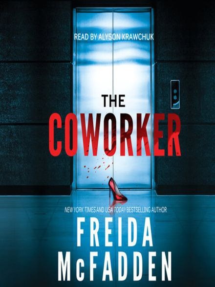Психологический триллер Фриды Макфадден (Freida McFadden) «The Coworker» («Коллега») заставит вас внимательнее присматриваться к людям, с которыми вы делите рабочий кабинет.
