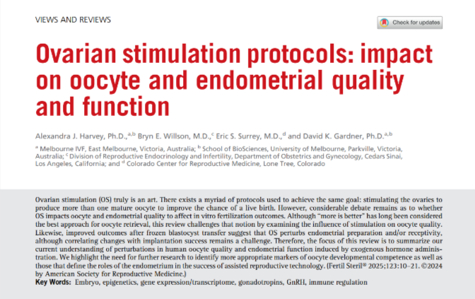 Harvey AJ, Willson BE, Surrey ES, Gardner DK. Ovarian stimulation protocols: impact on oocyte and endometrial quality and function. Fertil Steril. 2025;123(1):10-21. doi:10.1016/j.fertnstert.2024.08.340