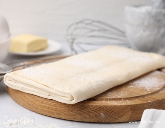 Домашнее слоеное тесто: рецепт, который всегда получается — вкуснее, чем из магазина