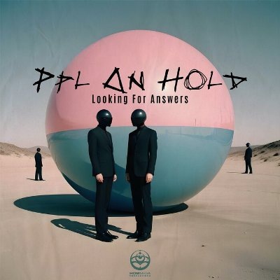 Label:  HOMmega Productions
Catalog:    HMD219
Released:    2025-03-27
Style: Psy-Trance
Bitrate: Flac+320kbps

Tracklist:
01. Ppl On Hold (Original Mix) (05:29)
02. Looking For Answer (Original Mix) (05:25)
03. Do Some (Original Mix) (05:13)
