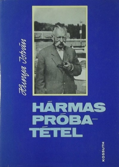 Обложка книги Иштвана Хуни «Тройное испытание» с портретом автора.