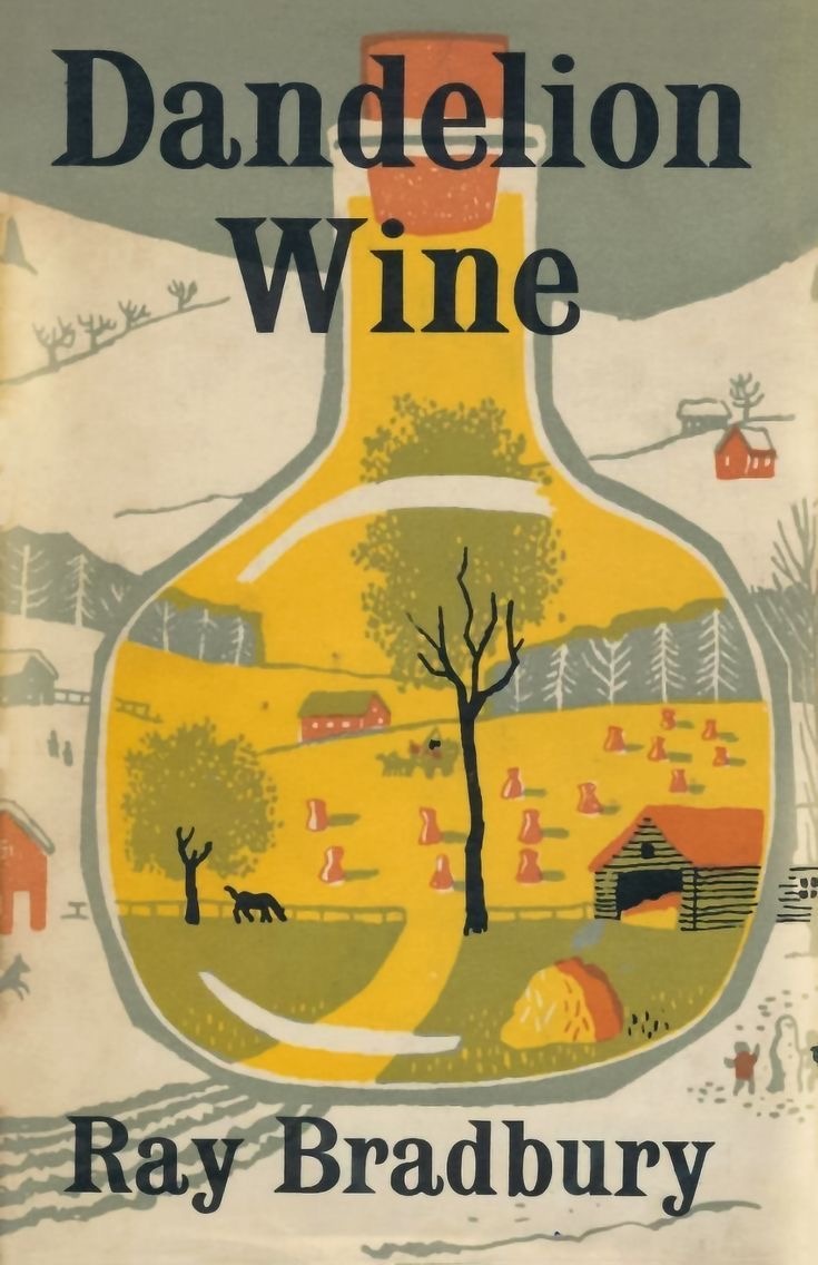 «Вино из одуванчиков»
Рэй Брэдбери

