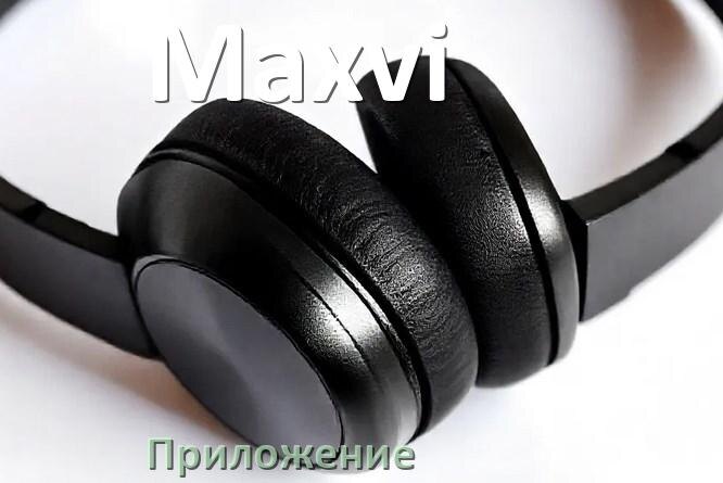 
Приложение для наушников Maxvi для подключения, управления, настройки