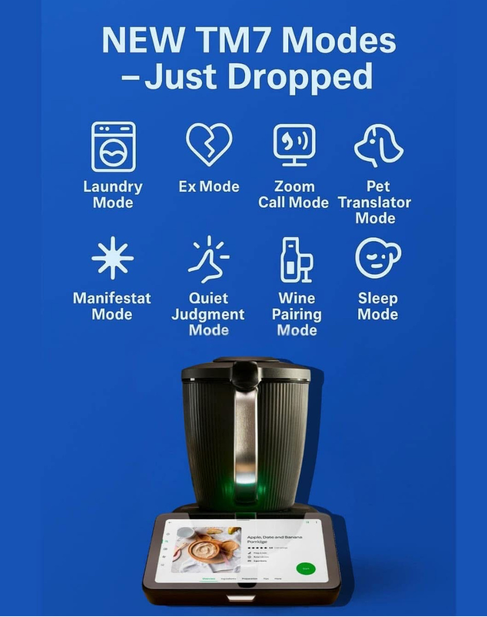 Шутка от кухонного комбайна Термомикс. "НОВЫЕ РЕЖИМЫ Термомикс 7 – ТОЛЬКО ЧТО ВЫПУЩЕНЫ: Режим стирки, Режим бывших, Режим звонков в Zoom, Режим перевода для питомцев, Режим манифестации, Режим тихого осуждения, Режим подбора вина, Режим сна". Картинка из открытого источника. 