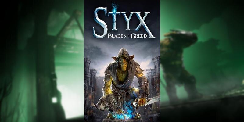    Игра Styx: Blades of Greed