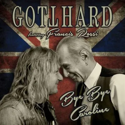 Обложка сингла Gotthard Featuring Francis Rossi "Bye Bye Caroline"