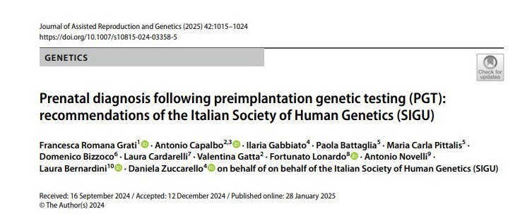 Grati FR, Capalbo A, Gabbiato I, Battaglia P, Pittalis MC, Bizzoco D, Cardarelli L, Gatta V, Lonardo F, Novelli A, Bernardini L, Zuccarello D; Italian Society of Human Genetics (SIGU). Prenatal diagnosis following preimplantation genetic testing (PGT): recommendations of the Italian Society of Human Genetics (SIGU). J Assist Reprod Genet. 2025 Mar;42(3):1015-1024. doi: 10.1007/s10815-024-03358-5. 