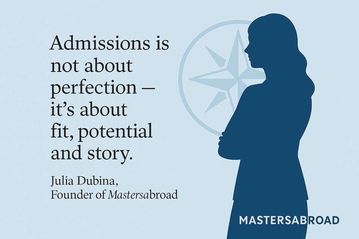 💡 "Идеальный абитуриент — не тот, у кого всё безупречно, а тот, кто честно показывает, как он превращает свои «недостатки» в преимущества", Юлия Дубина, основатель MastersAbroad